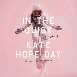 A pink book cover with an astronaut floating in the center behind white text that says, "IN THE QUICK" and "KATE HOPE DAY"