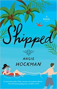 A blue book cover with an illustrated man towing a woman through water in an inner tube with tropical trees and a bird in the background. The title says Shipped in cursive, and the author, Angie Hockman, is printed below.