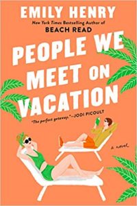 An orange illustrated book cover with a man and a woman lying on separate pool loungers in their bathing suits. The title is People We Meet on Vacation. The author is Emily Henry.