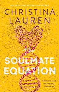 A yellow book cover with a heart and DNA strand below it. Christina Lauren is listed at the top and The Soulmate Equation at the bottom.